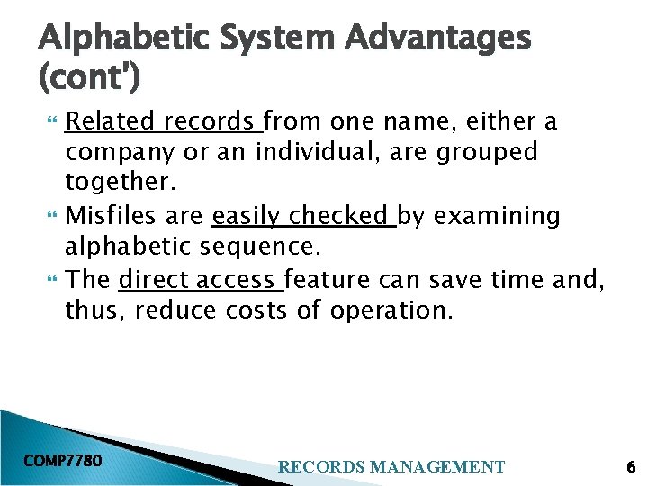Alphabetic System Advantages (cont’) Related records from one name, either a company or an