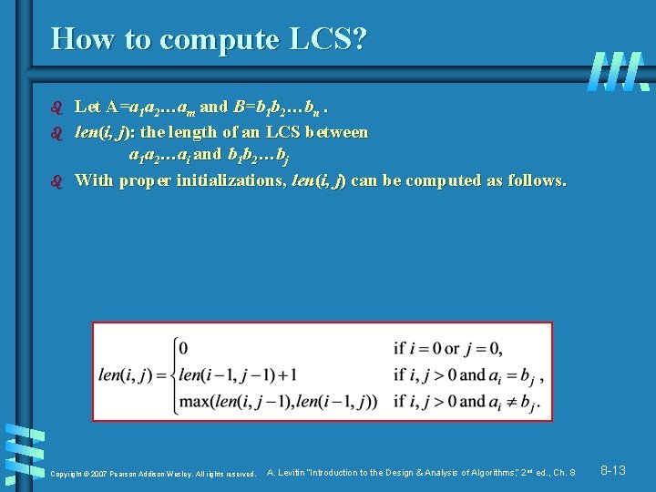 How to compute LCS? b b b Let A=a 1 a 2…am and B=b