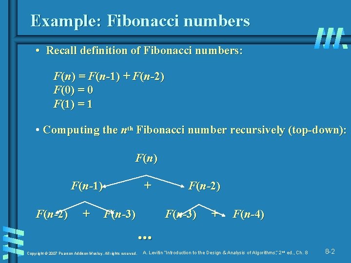 Example: Fibonacci numbers • Recall definition of Fibonacci numbers: F(n) = F(n-1) + F(n-2)