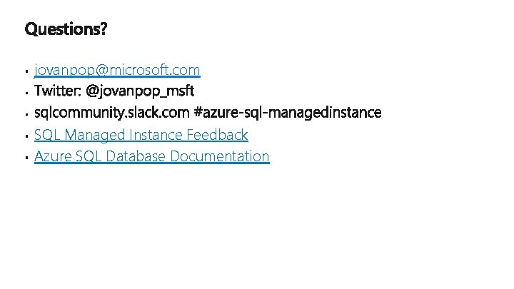 jovanpop@microsoft. com SQL Managed Instance Feedback Azure SQL Database Documentation 