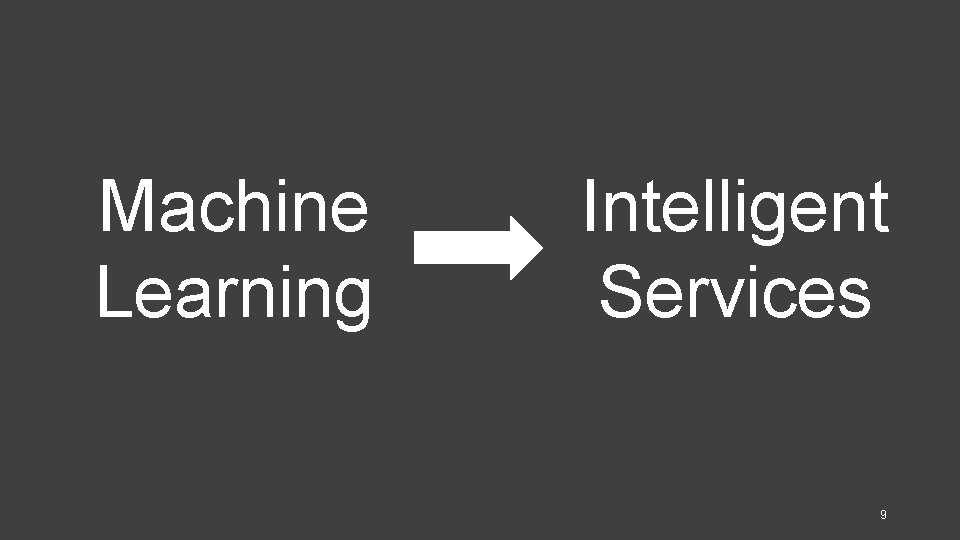 Machine Learning Intelligent Services 9 Machine Learning Intelligent Services 9