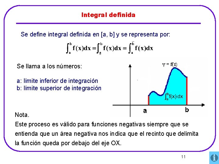 Integral definida Se define integral definida en [a, b] y se representa por: Se