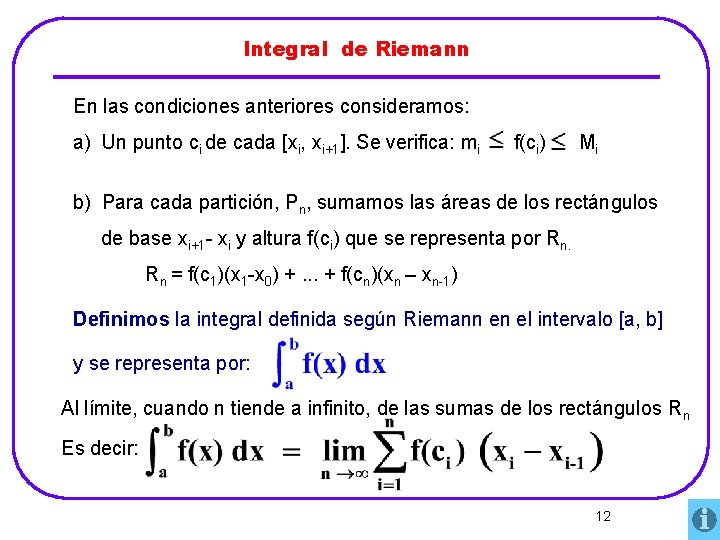 Integral de Riemann En las condiciones anteriores consideramos: a) Un punto ci de cada