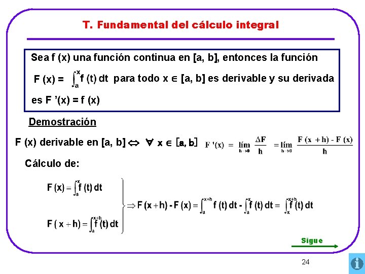 T. Fundamental del cálculo integral Sea f (x) una función continua en [a, b],