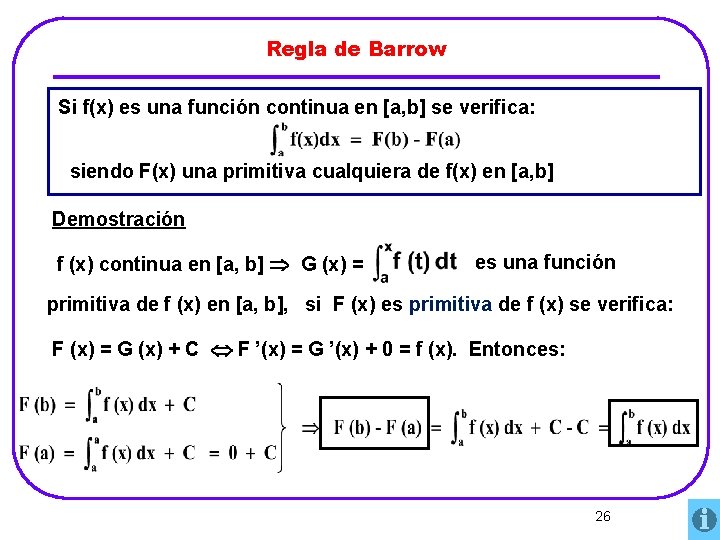 Regla de Barrow Si f(x) es una función continua en [a, b] se verifica: