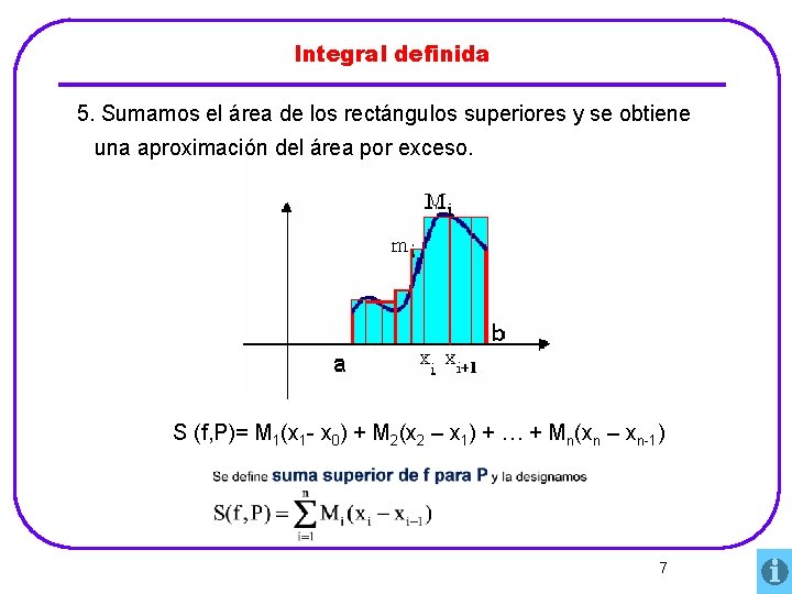 Integral definida 5. Sumamos el área de los rectángulos superiores y se obtiene una