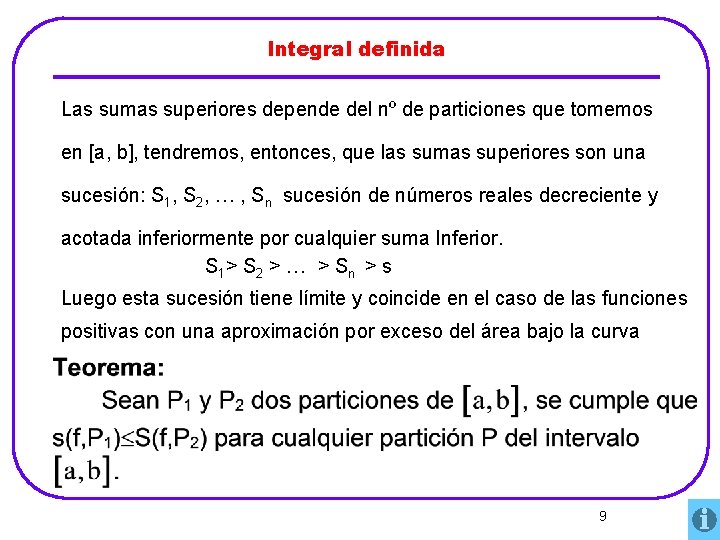 Integral definida Las sumas superiores depende del nº de particiones que tomemos en [a,