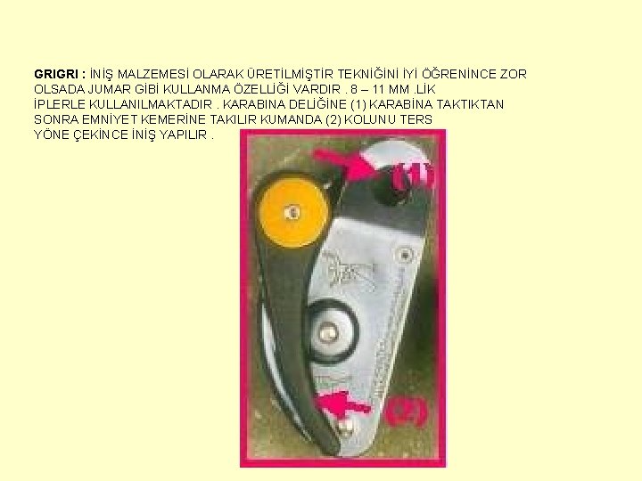 GRIGRI : İNİŞ MALZEMESİ OLARAK ÜRETİLMİŞTİR TEKNİĞİNİ İYİ ÖĞRENİNCE ZOR OLSADA JUMAR GİBİ KULLANMA GRIGRI : İNİŞ MALZEMESİ OLARAK ÜRETİLMİŞTİR TEKNİĞİNİ İYİ ÖĞRENİNCE ZOR OLSADA JUMAR GİBİ KULLANMA