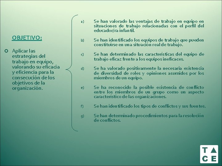 OBJETIVO: Aplicar las estrategias del trabajo en equipo, valorando su eficacia y eficiencia para OBJETIVO: Aplicar las estrategias del trabajo en equipo, valorando su eficacia y eficiencia para