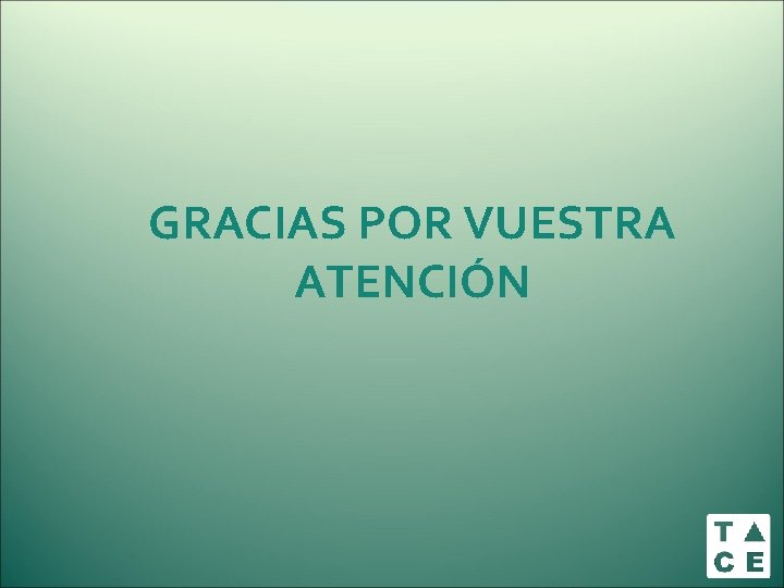 GRACIAS POR VUESTRA ATENCIÓN GRACIAS POR VUESTRA ATENCIÓN