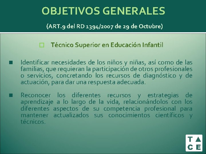OBJETIVOS GENERALES (ART. 9 del RD 1394/2007 de 29 de Octubre) � Técnico Superior OBJETIVOS GENERALES (ART. 9 del RD 1394/2007 de 29 de Octubre) � Técnico Superior