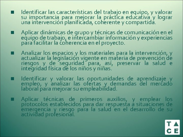 n Identificar las características del trabajo en equipo, y valorar su importancia para mejorar n Identificar las características del trabajo en equipo, y valorar su importancia para mejorar