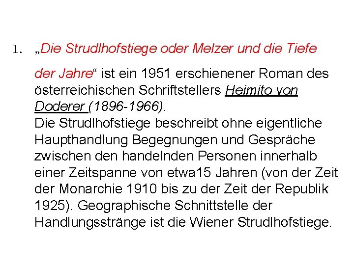 1. „Die Strudlhofstiege oder Melzer und die Tiefe der Jahre“ ist ein 1951 erschienener