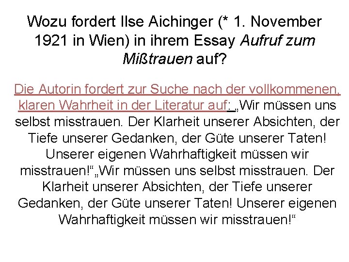 Wozu fordert Ilse Aichinger (* 1. November 1921 in Wien) in ihrem Essay Aufruf