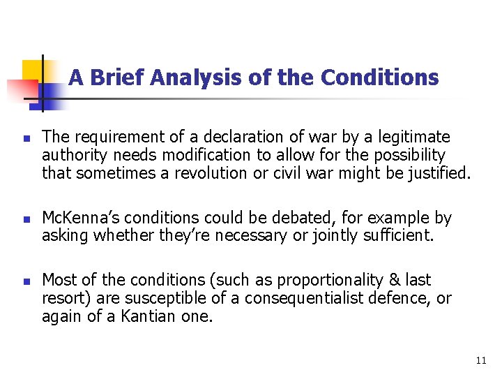 A Brief Analysis of the Conditions n n n The requirement of a declaration