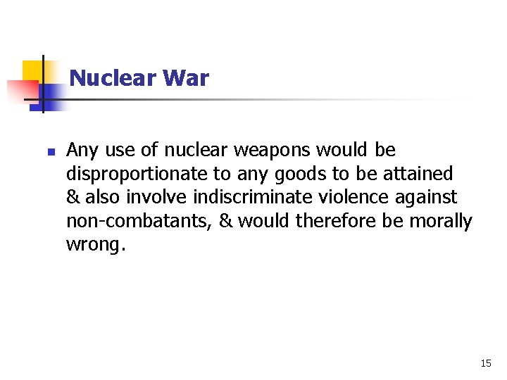 Nuclear War n Any use of nuclear weapons would be disproportionate to any goods