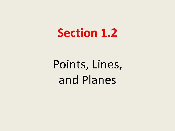Section 1. 2 Points, Lines, and Planes 