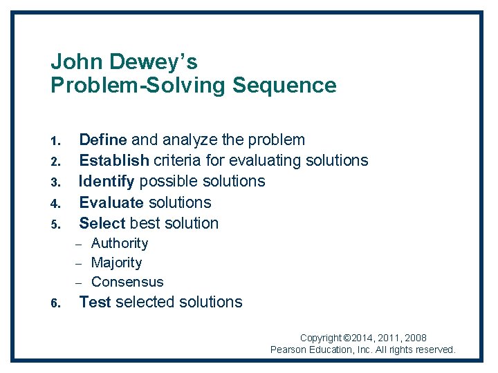 John Dewey’s Problem-Solving Sequence 1. 2. 3. 4. 5. Define and analyze the problem