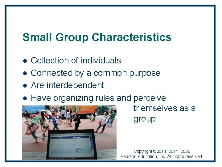 Small Group Characteristics l l Collection of individuals Connected by a common purpose Are