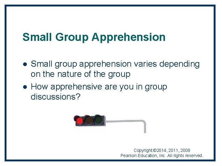Small Group Apprehension l l Small group apprehension varies depending on the nature of