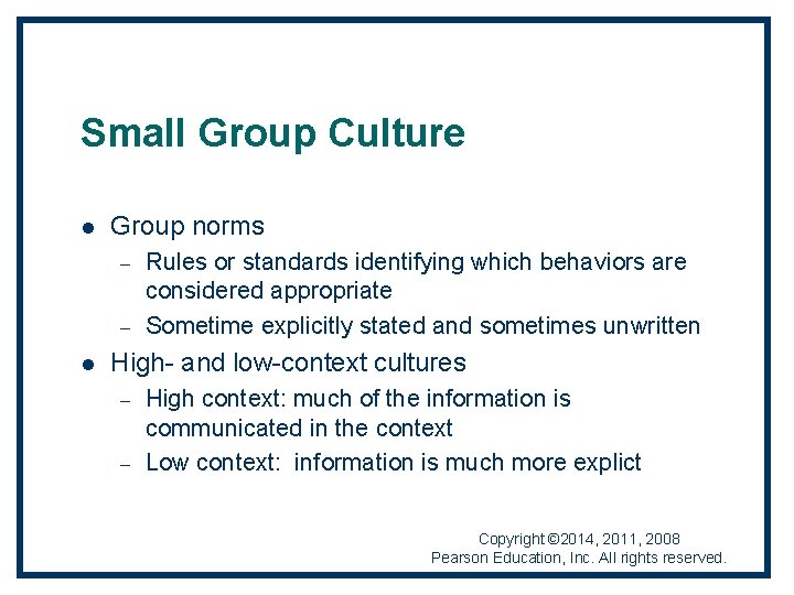 Small Group Culture l Group norms – – l Rules or standards identifying which