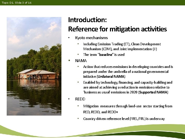 Topic D 1. Slide 3 of 16 Introduction: Reference for mitigation activities • Kyoto