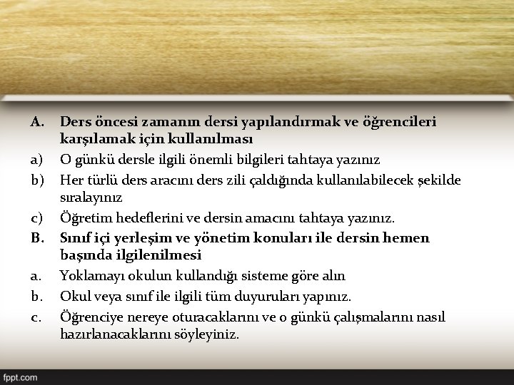 A. a) b) c) B. a. b. c. Ders öncesi zamanın dersi yapılandırmak ve