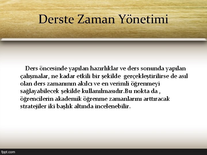 Derste Zaman Yönetimi Ders öncesinde yapılan hazırlıklar ve ders sonunda yapılan çalışmalar, ne kadar