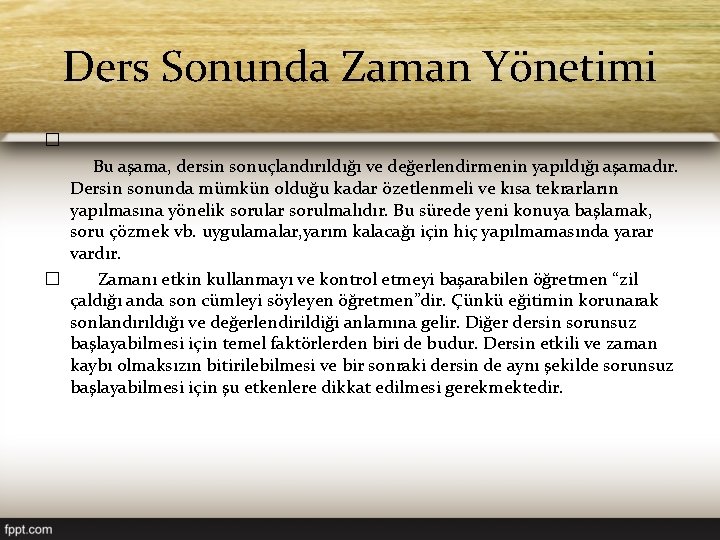 Ders Sonunda Zaman Yönetimi � Bu aşama, dersin sonuçlandırıldığı ve değerlendirmenin yapıldığı aşamadır. Dersin