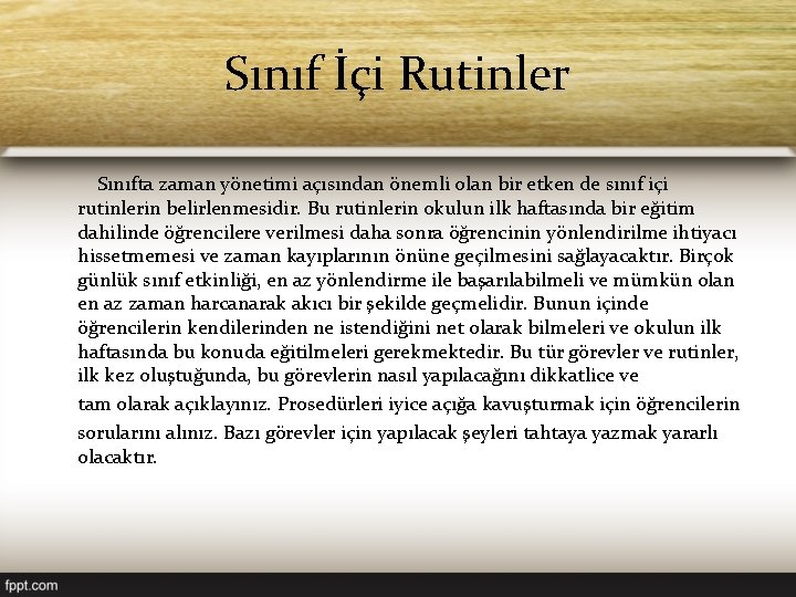 Sınıf İçi Rutinler Sınıfta zaman yönetimi açısından önemli olan bir etken de sınıf içi