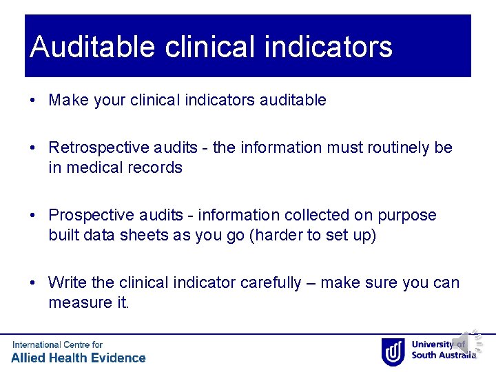 Auditable clinical indicators • Make your clinical indicators auditable • Retrospective audits - the Auditable clinical indicators • Make your clinical indicators auditable • Retrospective audits - the