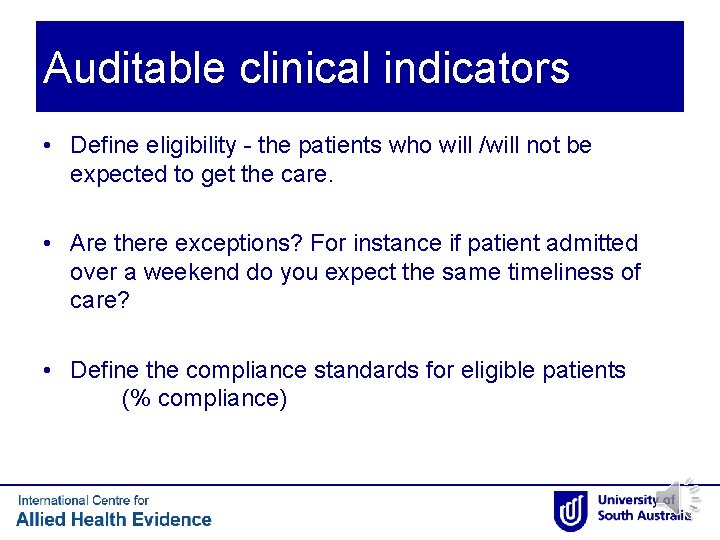 Auditable clinical indicators • Define eligibility - the patients who will /will not be Auditable clinical indicators • Define eligibility - the patients who will /will not be