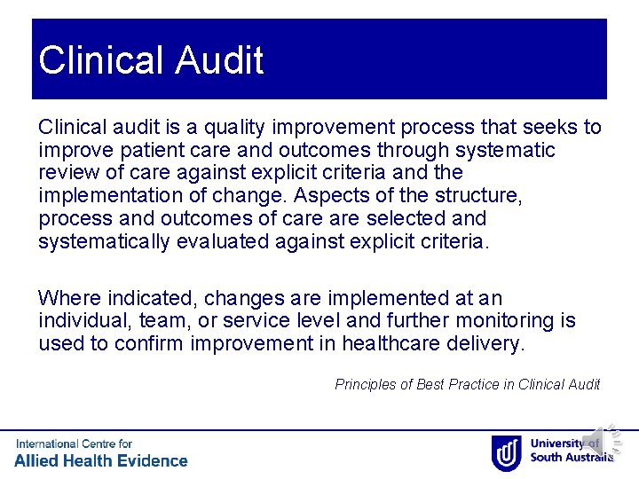 Clinical Audit Clinical audit is a quality improvement process that seeks to improve patient Clinical Audit Clinical audit is a quality improvement process that seeks to improve patient