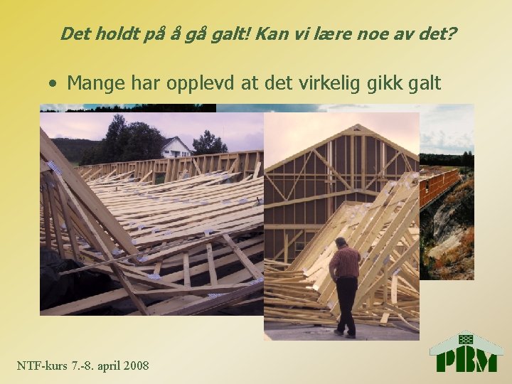 Det holdt på å gå galt! Kan vi lære noe av det? • Mange