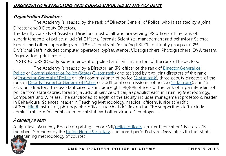 ORGANISATION STRUCTURE AND COURSE INVOLVED IN THE ACADEMY Organisation Structure: The Academy is headed