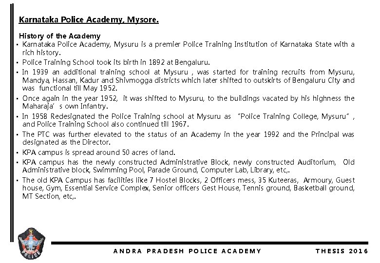 Karnataka Police Academy, Mysore. History of the Academy • Karnataka Police Academy, Mysuru is