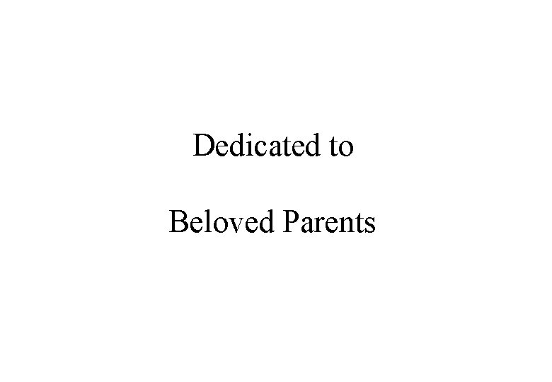 Dedicated to Beloved Parents 