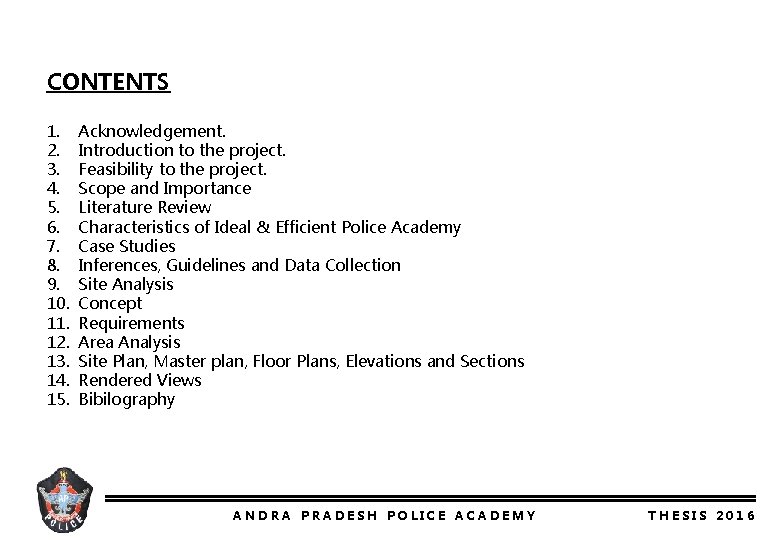CONTENTS 1. Acknowledgement. 2. Introduction to the project. 3. Feasibility to the project. 4.