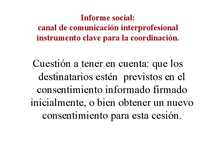 Informe social: canal de comunicación interprofesional instrumento clave para la coordinación. Cuestión a tener