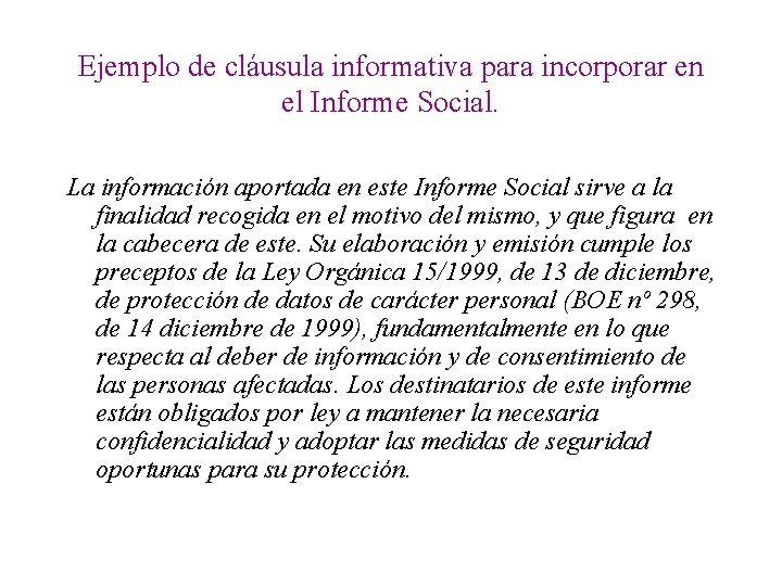 Ejemplo de cláusula informativa para incorporar en el Informe Social. La información aportada en