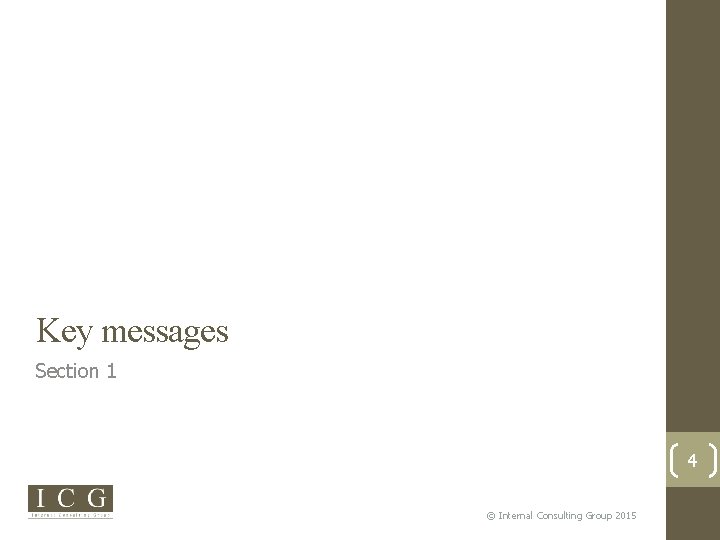 Key messages Section 1 4 © Internal Consulting Group 2015 