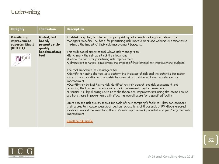 Underwriting Category Innovation Description Prioritising improvement opportunities 1 (UIO-01) Global, factbased, property riskquality benchmarking