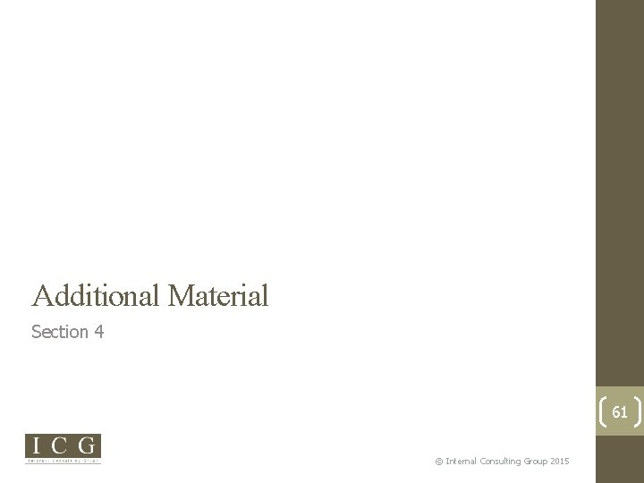 Additional Material Section 4 61 © Internal Consulting Group 2015 