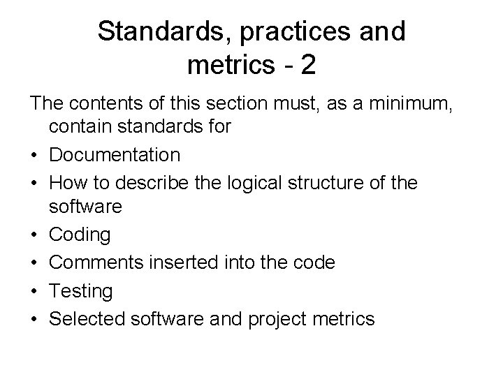 Standards, practices and metrics - 2 The contents of this section must, as a