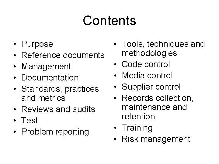 Contents • • • Purpose Reference documents Management Documentation Standards, practices and metrics •