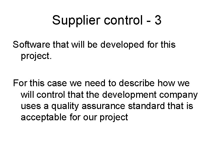 Supplier control - 3 Software that will be developed for this project. For this