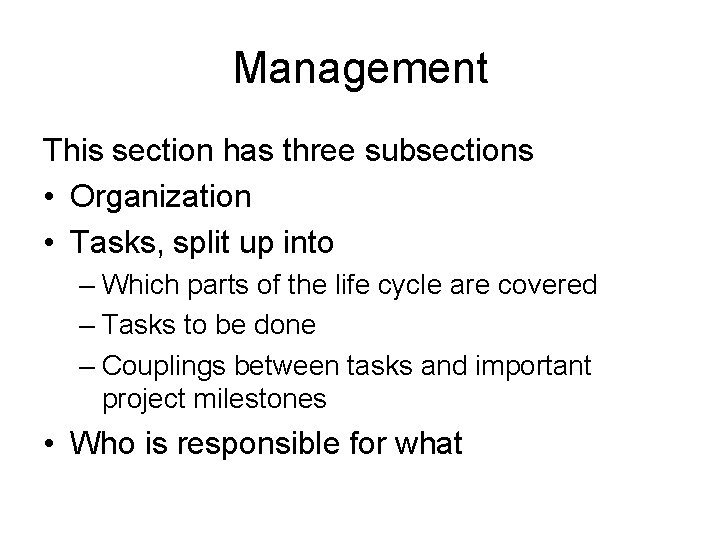 Management This section has three subsections • Organization • Tasks, split up into –