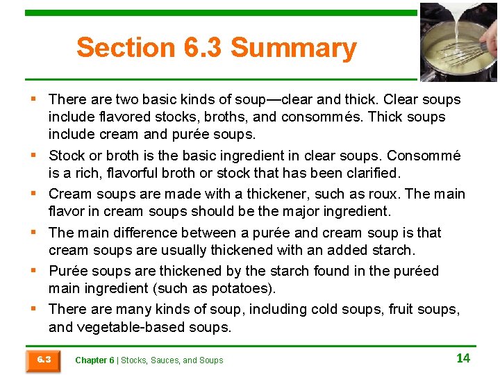 Section 6. 3 Summary § There are two basic kinds of soup—clear and thick.