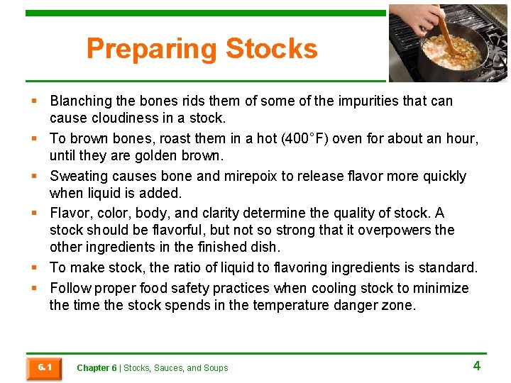 Preparing Stocks § Blanching the bones rids them of some of the impurities that