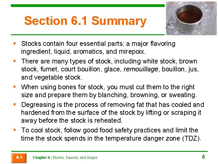 Section 6. 1 Summary § Stocks contain four essential parts: a major flavoring ingredient,